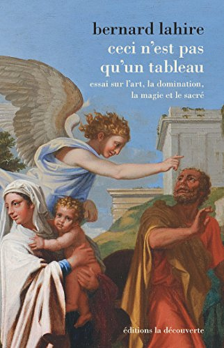 Ceci n’est pas qu’un tableau - Bernard Lahire