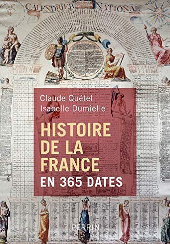 Histoire de la France en 365 dates - Claude Quétel, Isabelle Dumielle (2018)