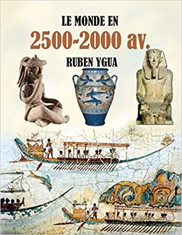 LE MONDE EN 2500-2000 av. - Ruben Ygua (2019)