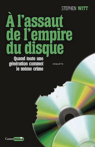 À l’assaut de l’empire du disque - Stephen Witt
