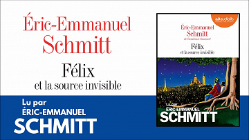 Éric-Emmanuel Schmitt - Félix et la source invisible (2019)