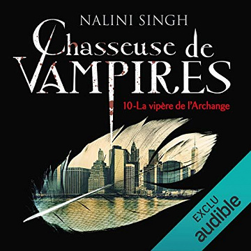 Nalini Singh Chasseuse de vampires 10 La vipère de l’Archange