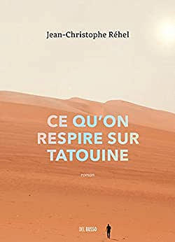 Ce qu’on respire sur Tatouine - Jean-Christophe Réhel (2019)