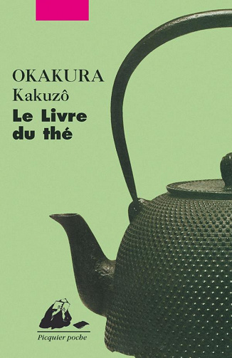 Okakura Kakuzô - Le livre du thé