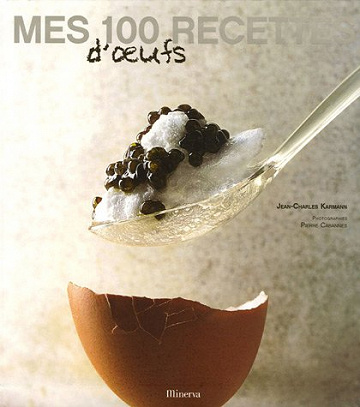Mes 100 recettes d’oeufs - Jean-Charles Karmann