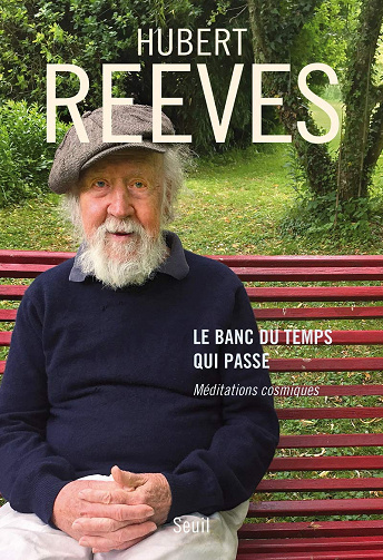 Hubert Reeves - Le banc du temps qui passe : Méditations cosmiques