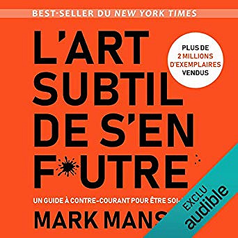 Mark Manson - L’art subtil de s’en foutre (2019)