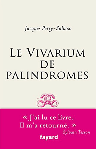 Le Vivarium de palindromes - Jacques Perry-Salkow