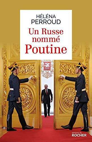 Un Russe nommé Poutine - Héléna Perroud (2018)