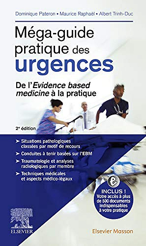 Méga-guide pratique des urgences:De l’Evidence based medicine à la pratique - Dominique Pateron, Maurice Raphael et Albert Trinh-Duc (2019)