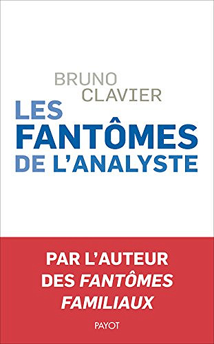 Les Fantômes de l’analyste - Bruno Clavier