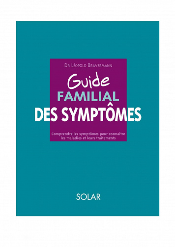 Guide Familial Des Symptômes - Dr Léopold Bravermann