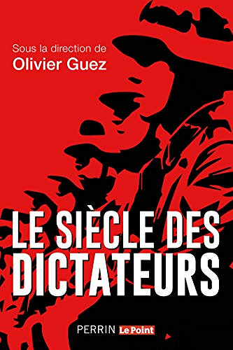 Le siècle des dictateurs - Olivier Guez (2019)