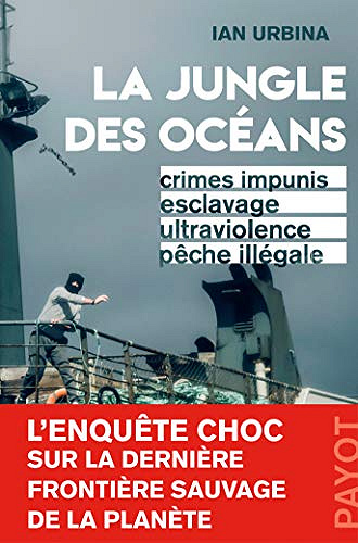 La jungle des océans - Ian Urbina (2019)