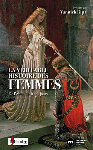 La véritable histoire des femmes: De l’Antiquité à nos jours - Collectif (2019)