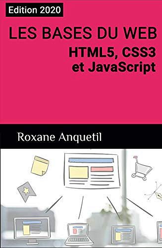Les bases du web : Html5, Css3, JavaScript - Roxane Anquetil (2019)