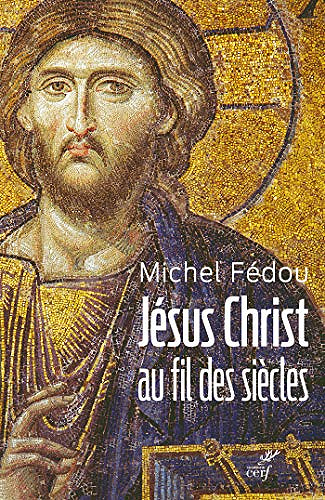 Jésus Christ au fil des siècles - Michel Fedou (2019)
