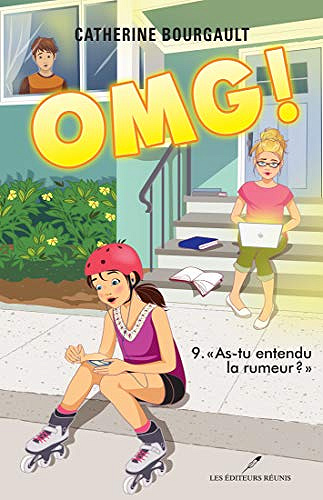 OMG ! T9 : As-tu entendu la rumeur ? - Catherine Bourgault (2019)