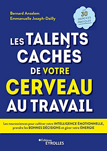 Les talents cachés de votre cerveau au travail -  Bernard Anselem (2019)