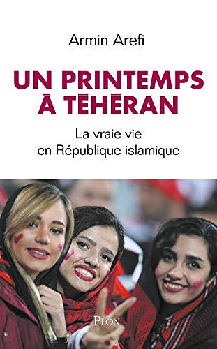 Un printemps à Téhéran - Armin Arefi (2019)
