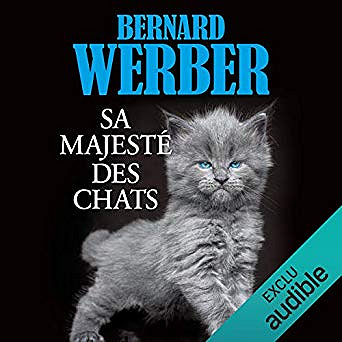 Bernard Werber - Sa majesté des chats (2019)