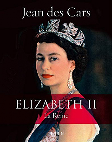 Elizabeth II, La Reine - Jean des Cars (2018)