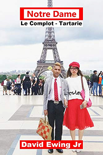 Notre Dame - Le Complot - Tartarie - David Ewing Jr (2019)