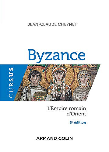 Byzance, L’Empire romain d’Orient - Jean-Claude Cheynet