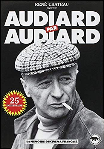 Audiard par Audiard - Michel Audiard