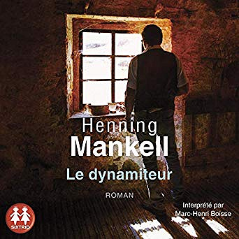 Henning Mankell - Le dynamiteur