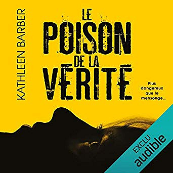 Kathleen Barber - Le poison de la vérité (2018)