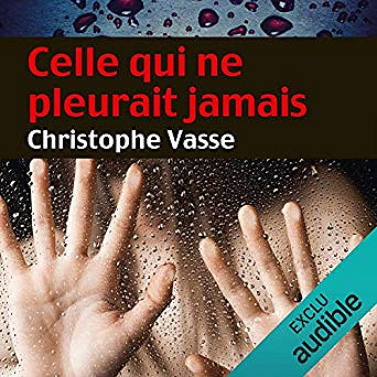 Christophe Vasse - Celle qui ne pleurait jamais (2019)