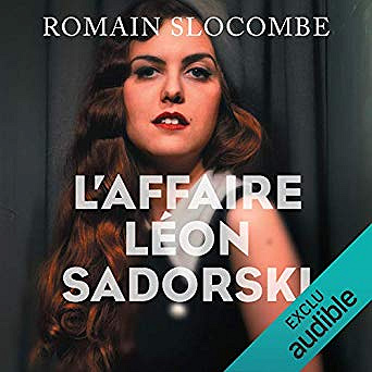 Romain Slocombe - Inspecteur Léon Sadorski 1 - L’affaire Léon Sadorski