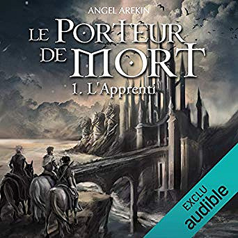 Angel Arekin - Le Porteur de Mort 1 - L’Apprenti (2019)