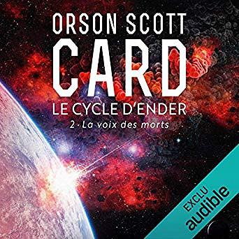 Orson Scott Card - Le Cycle d’Ender 2 - La Voix des morts (2019)