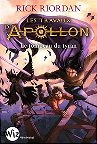 Rick Riordan - Les travaux d’Apollon - 04 - Le tombeau du tyran (2019)