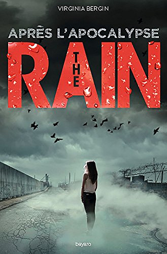 Apres l’apocalypse [The rain, Tome 2] - Virginia Bergin (2018)
