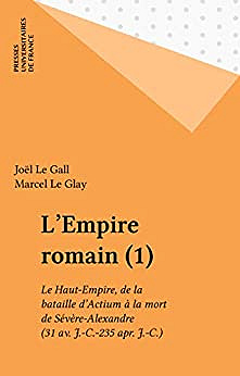 L’empire romain - Marcel Le Glay, Joël Le Gall