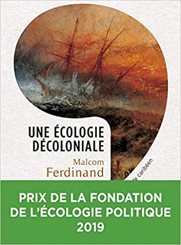 Une écologie décoloniale - Malcom Ferdinand (2019)