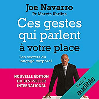 Joe Navarro & Marvin Karlins - Ces gestes qui parlent à votre place