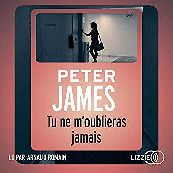 Peter James - Roy Grace 4 - Tu ne m’oublieras jamais
