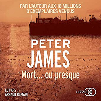 Peter James - Roy Grace 3 -  Mort... ou presque