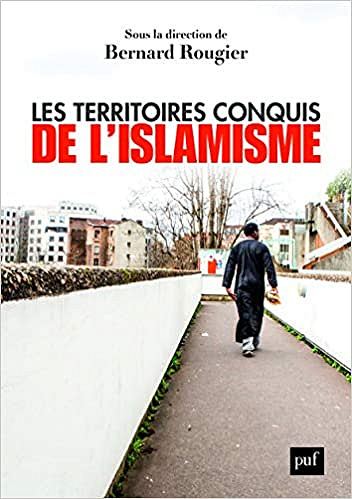 Les territoires conquis de l’islamisme - Bernard Rougier (2020)