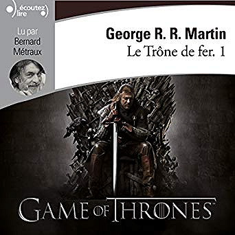 George R.R. Martin - Le Trône de fer, Tome 1