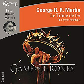 George R.R. Martin - Le Trône de fer - T4 - L’ombre malefique