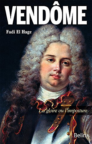 Vendôme: La gloire ou l’imposture - Fadi El Hage