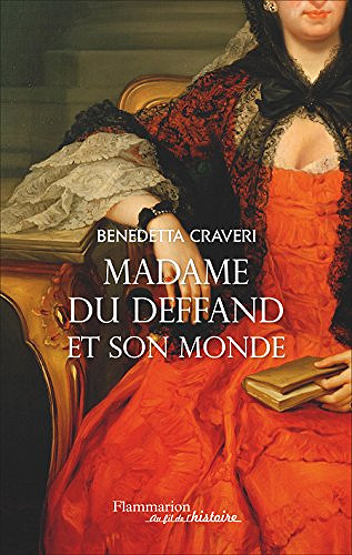 Mme du Deffand et son monde - Benedetta Craveri