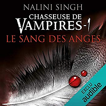 Nalini Singh - Chasseuse de vampires 1 - Le sang des anges