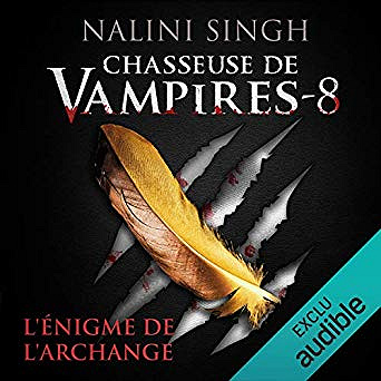 Nalini Singh - Chasseuse de vampires 8 -  L’énigme de l’archange