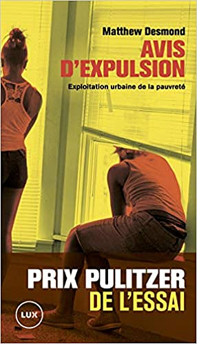 Avis d’expulsion : Exploitation urbaine de la pauvreté - Matthew Desmond (2019)